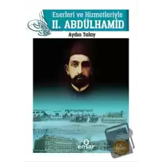 Eserleri ve Hizmetleriyle 2. Abdülhamid