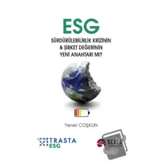 ESG - Sürdürülebilirlik Krizinin ve Şirket Değerinin Yeni Anahtarı mı?