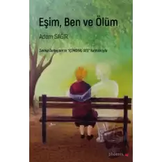 Eşim, Ben ve Ölüm