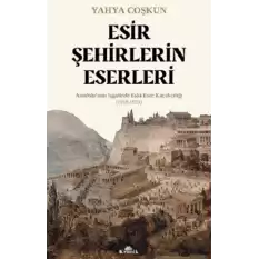 Esir Şehirlerin Eserleri