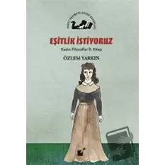 Eşitlik İstiyoruz - Kadın Filozoflar 9. Kitap