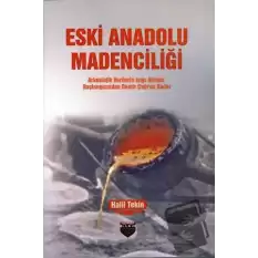Eski Anadolu Madenciliği