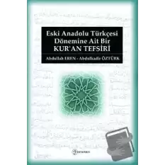 Eski Anadolu Türkçesi Dönemine Ait Bir Kuran Tefsiri