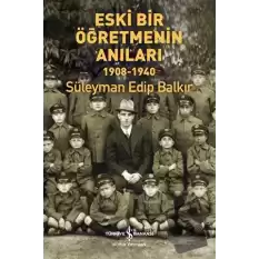 Eski Bir Öğretmenin Anıları 1908-1940