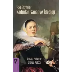 Eski Gözdeler Kadınlar, Sanat ve İdeoloji