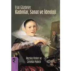 Eski Gözdeler Kadınlar, Sanat ve İdeoloji