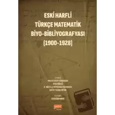 Eski Harfli Türkçe Matematik Biyo-Bibliyografyası (1900-1928)