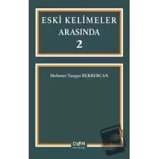 Eski Kelimeler Arasında 2