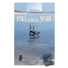 Eski, Sonra, Şimdi