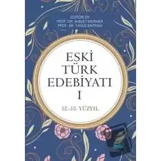 Eski Türk Edebiyatı 1 (12 - 15. Yıl)