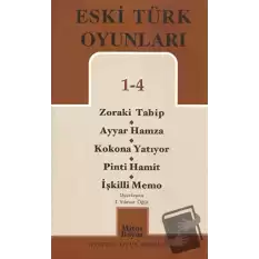 Eski Türk Oyunları 1 - 4 / Zoraki Talib-Ayyar Hamza- Kokona Yatıyor- Pinti Hamit- İşkilli Memo