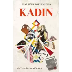 Eski Türk Toplumunda Kadın