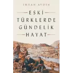 Eski Türklerde Gündelik Hayat