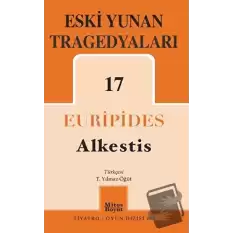 Eski Yunan Tragedyaları 17: Alkestis