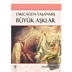 Eskiçağda Yaşanmış Büyük Aşklar