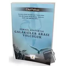 Esmail Avatarla Galaksiler Arası Yolculuk