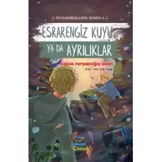 Esrarengiz Kuyu Ya Da Ayrılıklar ; Peygamberlerin İzinde 3