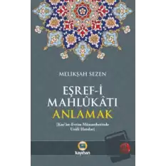 Eşref-i Mahlukatı Anlamak