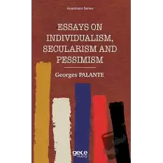 Essays On Individualism, Secularism and Pessimism