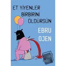 Et Yiyenler Birbirini Öldürsün