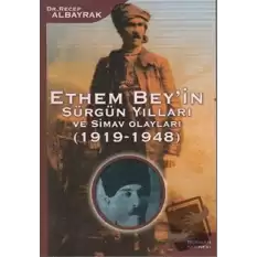 Ethem Bey’in Sürgün Yılları ve Simav Olayları (1919-1948)