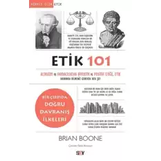 Etik 101 - Özgecilik ve Yararcılıktan Biyoetik ve Siyasal Etiğe