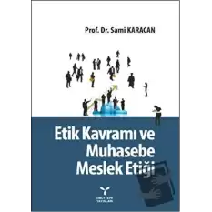 Etik Kavramı ve Muhasebe Meslek Etiği