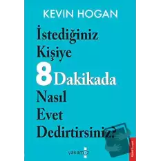 Etkileme Sanatı - İstediğiniz Kişiye 8 Dakikada Nasıl Evet Dedirtirsiniz?