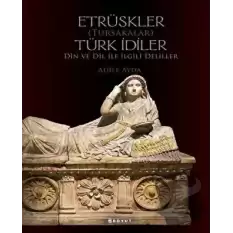 Etrüskler (Tursakalar) Türk İdiler Din ve Dil ile İlgili Deliller