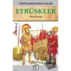 Etrüskler - Unutulmuş Krallıklar