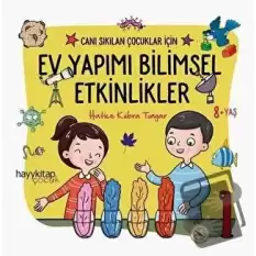 Ev Yapımı Bilimsel Etkinlikler - Canı Sıkılan Çocuklar İçin