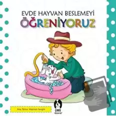 Evde Hayvan Beslemeyi Öğreniyoruz