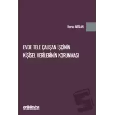 Evde Tele Çalışan İşçinin Kişisel Verilerinin Korunması