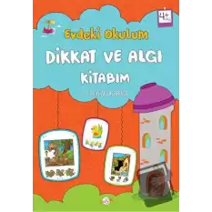 Evdeki Okulum / Dikkat ve Algı Kitabım 4+ Yaş