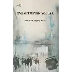 Eve Gitmeyen Yollar