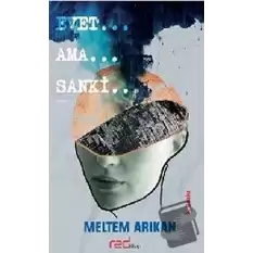 Evet… Ama… Sanki…