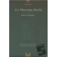 Evi Dünyadan Büyük