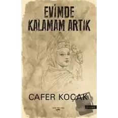 Evimde Kalamam Artık