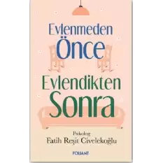 Evlenmeden Önce Evlendikten Sonra