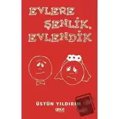 Evlere Şenlik Evlendik