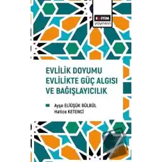 Evlilik Doyumu Evlilikte Güç Algısı ve Bağışlayıcılık