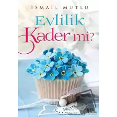 Evlilik Kader Mi?