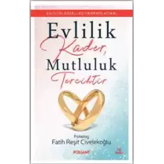 Evlilik Kader, Mutluluk Tercihtir