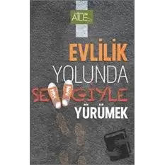 Evlilik Yolunda Sevgiyle Yürümek