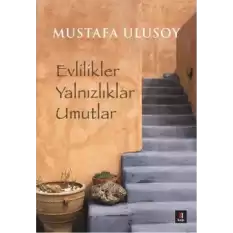 Evlilikler Yalnızlıklar Umutlar