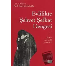 Evlilikte Şehvet Şefkat Dengesi