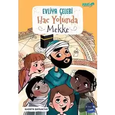 Evliya Çelebi Hac Yolunda Mekke