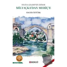 Evliya Çelebinin İzinde Milyaçka’dan Meriç’e