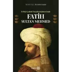 Evliya Çelebi Seyahatnamesi’nde Fatih Sultan Mehmed