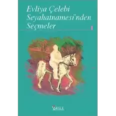 Evliya Çelebi Seyahatnamesi’nden Seçmeler